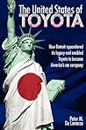 The United States of Toyota: How Detroit Squandered Its Legacy and Enabled Toyota to Become America's Car Company