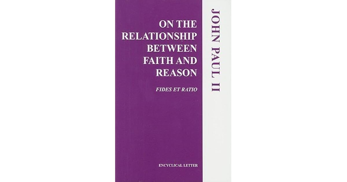 On The Relationship Between Faith And Reason by John Paul II