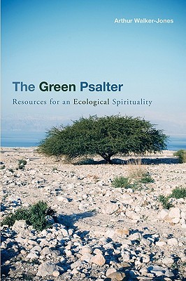 The Green Psalter: Resources for an Ecological Spirituality (Paperback)