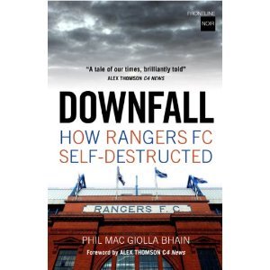 Downfall: How Rangers FC Self Destructed