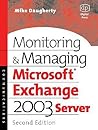 Monitoring and Managing Microsoft Exchange Server 2003 (HP Technologies)