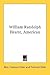 William Randolph Hearst, American