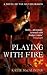 Playing with Fire (Silver D...