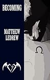 Becoming by Matthew Ledrew
