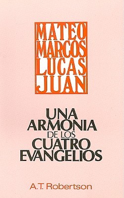 Una Armonia de Los Cuatro Evangelios
