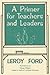 A Primer for Teachers and Leaders
