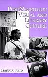 PostNegritude Visual and Literary Culture (Cultural Studies Cinema (Dis))