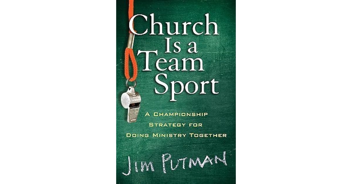 Church Is a Team Sport A Championship Strategy for Doing Ministry