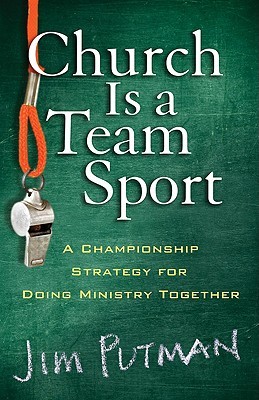 Church Is a Team Sport: A Championship Strategy for Doing Ministry Together (Hardcover)