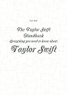 The Taylor Swift Handbook - Everything You Need to Know about Taylor Swift