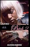 Unlovable Bitch 2: Redemption or Revenge Unlovable Bitch 2: Redemption or Revenge