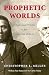 Prophetic Worlds (Columbia ...