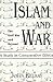 Islam and War: A Study in Comparative Ethics