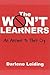 The Won't Learners by Darlene Leiding