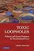 Toxic Loopholes: Failures a...