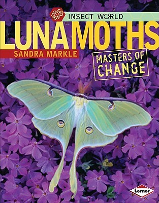 Luna Moths: Masters of Change (Insect World)