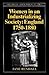 Women in an Industrializing Society: England 1750-1800 (Historical Association Studies)