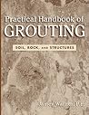 Practical Handbook of Grouting: Soil, Rock, and Structures
