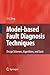 Model-based Fault Diagnosis Techniques: Design Schemes, Algorithms, and Tools