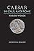 Caesar in Gaul and Rome: Wa...