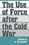 The Use of Force After the Cold War The Use of Force After the Cold War