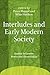 Interludes and Early Modern Society: Studies in Gender, Power and Theatricality (Ludus, 9)