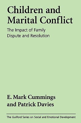 Children and Marital Conflict: The Impact of Family Dispute and Resolution