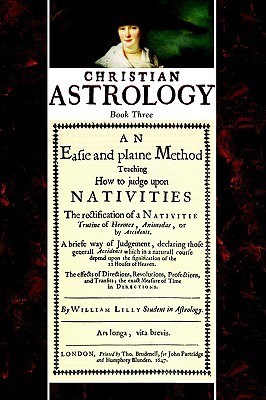 Christian Astrology, Book 3: An Easie and Plaine Method How to Judge Upon Nativities (Paperback)