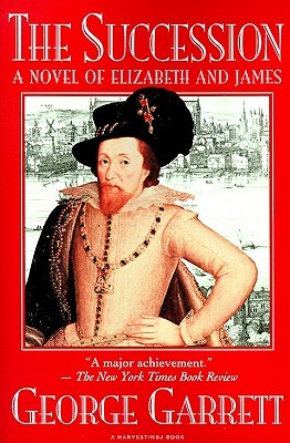 The Succession: A Novel Of Elizabeth And James (Paperback)
