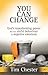 You Can Change