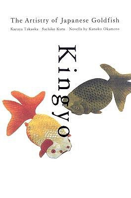 Kingyo: The Artistry of Japanese Goldfish (Paperback)