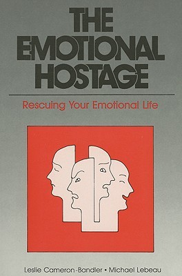 The Emotional Hostage: Rescuing Your Emotional Life (Paperback)