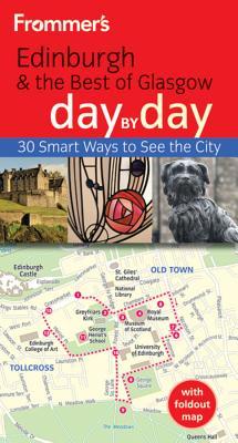 Frommer's Edinburgh and the Best of Glasgow Day By Day (Frommer's Day by Day - Pocket)