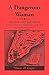 A Dangerous Woman: New York's First Lady Liberty: The Life and Times of Lady Deborah Moody (1586-1659?)