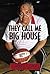 They Call Me Big House