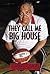 They Call Me Big House