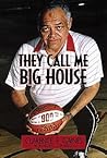 They Call Me Big House