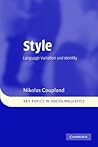 Style: Language Variation and Identity (Key Topics in Sociolinguistics)
