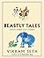Beastly Tales From Here and There by Vikram Seth