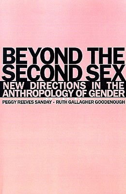 Beyond the Second Sex: New Directions in the Anthropology of Gender (Paperback)
