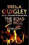 The Road To Hell by Sheila Quigley