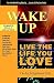 On An Enlightened Path (Wake Up... Live the Life You Love)