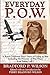Everyday P.O.W. by Bradford P. Wilson
