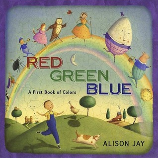 Red, Green, Blue: A First Book of Colors (Hardcover)