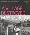 A Village Destroyed, May 14, 1999: War Crimes in Kosovo