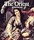 The Orient in Western Art by Gérard-Georges Lemaire