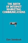 The Birth of Internet Marketing Communications The Birth of Internet Marketing Communications