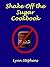 Shake Off the Sugar Cookbook by Lynn Stephens