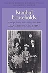 Istanbul Households: Marriage, Family and Fertility, 1880–1940 (Cambridge Studies in Population, Economy and Society in Past Time, Series Number 15)
