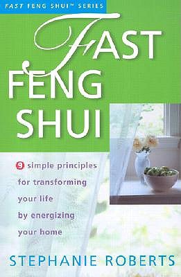Fast Feng Shui: 9 Simple Principles for Transforming Your Life by Energizing Your Home (Paperback)